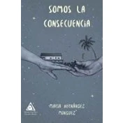Imagen de Somos la consecuencia (Saga Consecuencias)