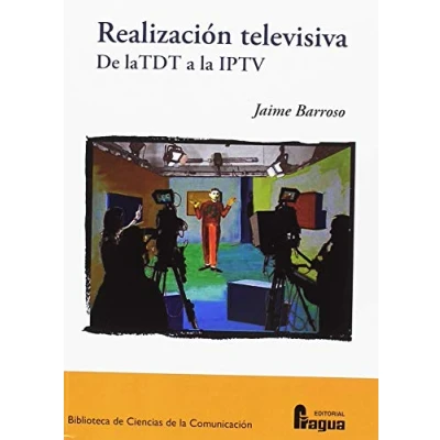 Imagen de Realización televisiva. de la TDT a IPTV (Biblioteca Ciencias Comunicacion)