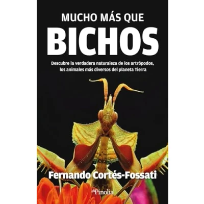 Imagen de Mucho más que bichos: Descubre la verdadera naturaleza de los Artrópodos, animales diversos del planeta Tierra (Divulgación científica)