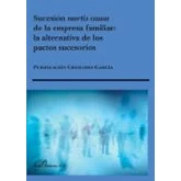 Imagen de Sucesión mortis causa de la empresa familiar: alternativa los pactos suces (SIN COLECCION)