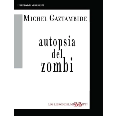 Imagen de AUTOPSIA DEL ZOMBI: 6 (LIBRETOS MISSISSIPPI)