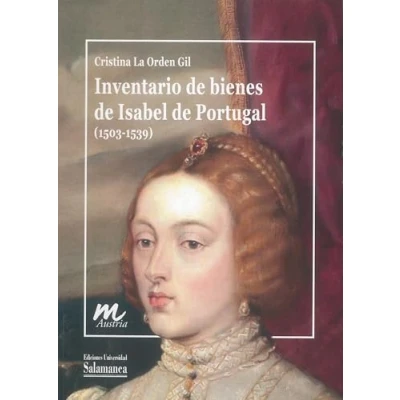 Imagen de Inventario de bienes inmuebles Isabel Portugal (1503 1539) (Documentos inéditos las mujeres la Casa Austria, 1)
