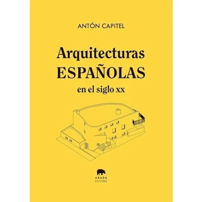 Imagen de Arquitecturas españolas en el siglo XX (Lecturas de Arquitectura)