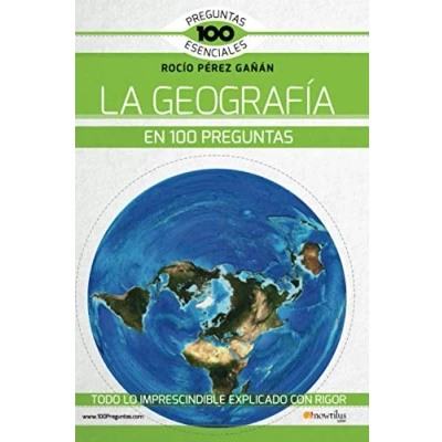 Imagen de La Geografía En 100 Preguntas (100 Esenciales)