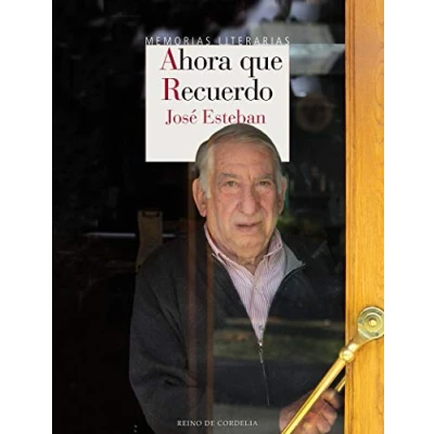 Imagen de Ahora que recuerdo: Memorias literarias (NARRATIVA DE CORDELIA)