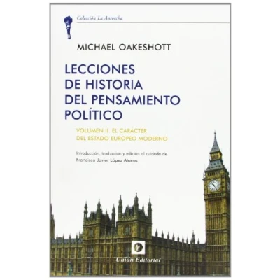 Imagen de Lecciones de Historia del Pensamiento Político: Volumen II: El carácter Estado Moderno Europeo (La Antorcha)