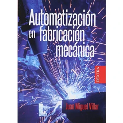 Imagen de AUTOMATIZACIÓN EN FABRICACIÓN MECÁNICA (TECNICAS Y METODOS)