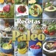 Imagen de Recetas para la dieta paleo (Comer sano vivir sano)