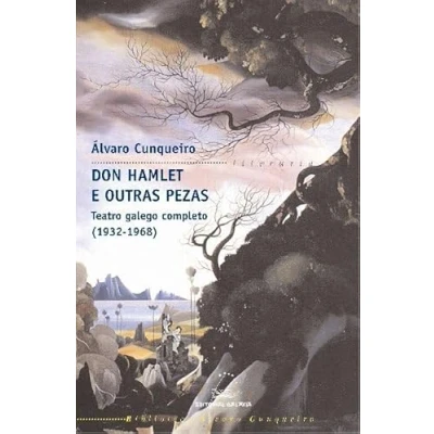 Imagen de Don hamlet e outras pezas Teatro galego completo 1932 1968: (1932 1968): 7 (Biblioteca Álvaro Cunqueiro)