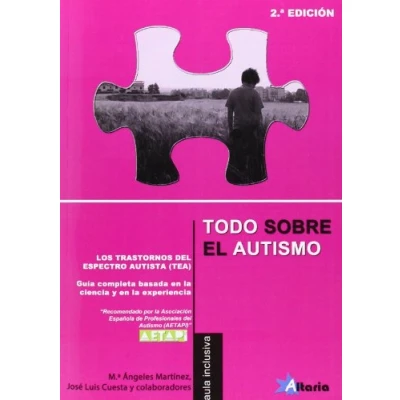 Imagen de Todo sobre el autismo: los Trastornos del Espectro Autismo (TEA) : guía completa basada en la ciencia y experiencia (SIN COLECCION)