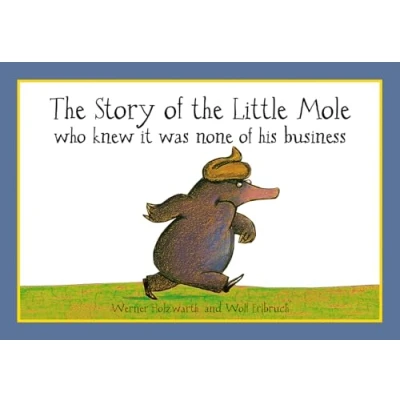Imagen de The Story Of Little Mole Who Knew It Was None His Business