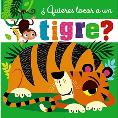 Imagen de ¿Quieres tocar A un tigre? (Castellano PARTIR DE 0 AÑOS PROYECTO 3 Libros sensoriales)
