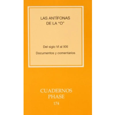 Imagen de Antifonas De La &quot;O&quot;: Del siglo VI al XXI. Documentos y comentarios: 174 (Cuadernos Phase)