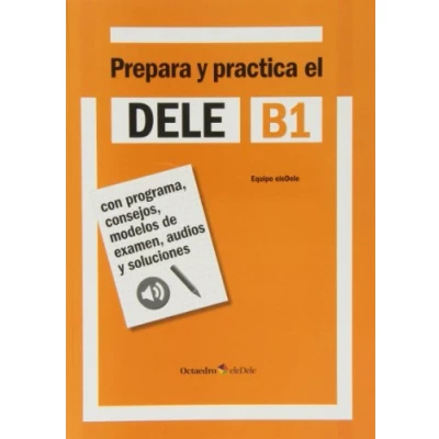 Imagen de Prepara y practica el DELE B1: Con programa, consejos, modelos de examen, audios soluciones, CD included (Octaedro eleDele)