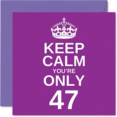Imagen de Funny 47th Birthday Cards for Men Woman Keep Calm Fun Happy Card Brother Mum Grandad Sister Dad Nanny Grandma Uncle Auntie, 145mm x Joke Humour Greeting