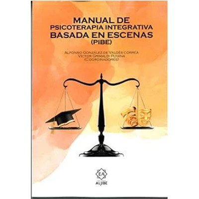 Imagen de MANUAL DE PSICOTERAPIA INTEGRATIVA BASADA EN ESCENAS (PIBE) (ENSAYOS)