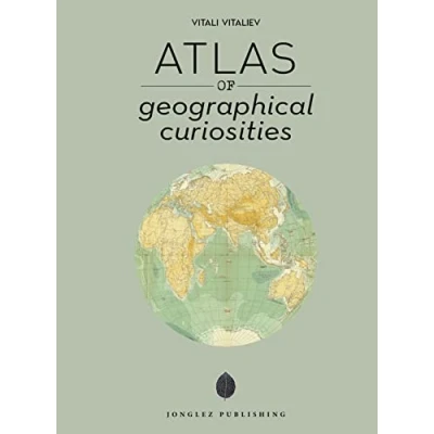 Imagen de Atlas Of Geographical Curiosities