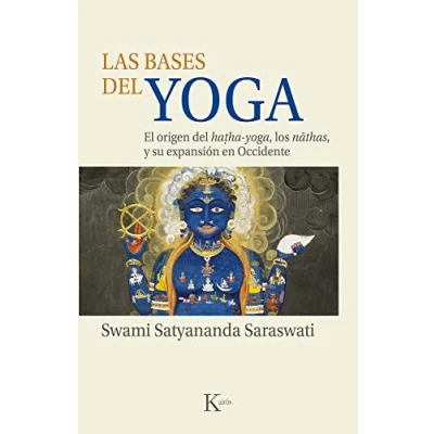 Imagen de Las bases del yoga: El origen hatha yoga, los nathas y su expansión en Occidente (Sabiduría perenne)