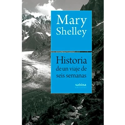 Imagen de HISTORIA DE UN VIAJE SEIS SEMANAS POR FRANCIA, SUIZA, ALE: 3 (NARRATIVA)