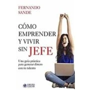 Imagen de Como Emprender Y Vivir Sin Ser Jefe