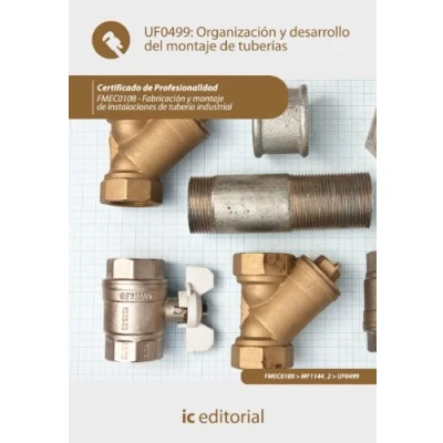Imagen de Organización y desarrollo del montaje de tuberías. FMEC0108 Fabricación instalaciones tubería industrial