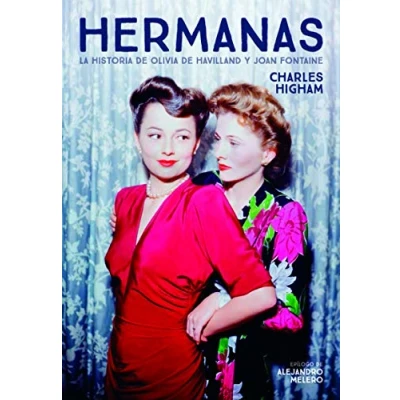 Imagen de HERMANAS. LA HISTORIA DE OLIVIA HAVILLAND Y JOAN FONTAINE (FUERA COLECCION)