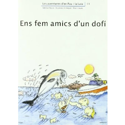 Imagen de Ens fem amics d&#039;un dofí (Les aventures d&#039;en Pau i la Laia)