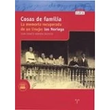Imagen de Cosas de Familia. La memoria recuperada un linaje: los Noriega (Trea Varia)