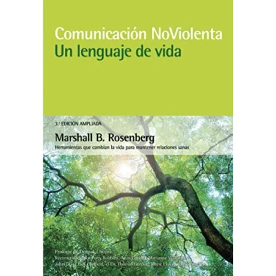Imagen de Comunicación no violenta. Un lenguaje de vida. 3ª Edición ampliada: vida: Herramientas que cambian la vida para mantener relaciones sanas (GUIAS PRACTICAS)