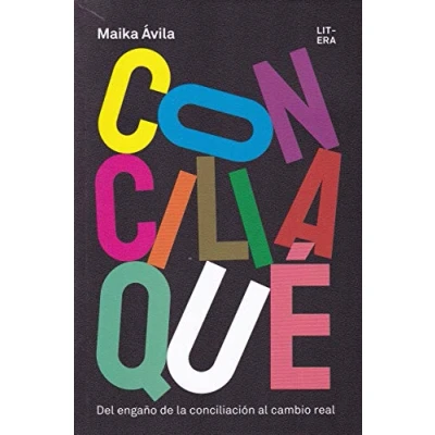 Imagen de Conciliaqué: Del engaño de la conciliación al cambio real (Crianza)