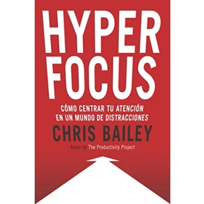 Imagen de Hyperfocus: Cómo centrar tu atención en un mundo de distracciones (MONOGRAFIAS)