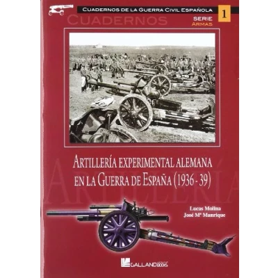 Imagen de Artillería experimental alemana en la Guerra de España (1936 1939) (Cuadernos Civil Española. Serie Armas.)