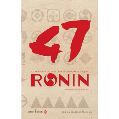 Imagen de 47 Ronin: LA HISTORIA DE LOS LEALES SAMURÁIS AKO (SATORI FICCION)