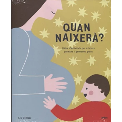 Imagen de Quan naixerà? Llibre d&#039;activitats per a futurs germans i germanes grans (SIN COLECCION)