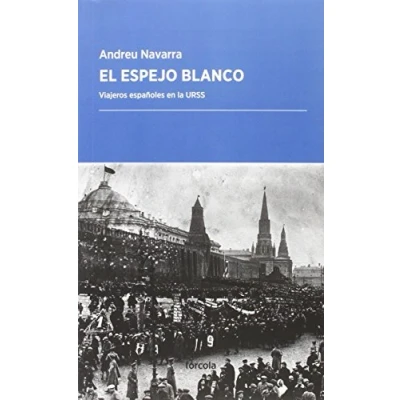 Imagen de El espejo blanco: Viajeros españoles en la URSS: 23 (Periplos)