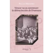 Imagen de Vencer No Es Convencer: La Ultima Leccion De Unamuno