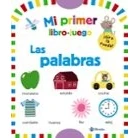 Imagen de Mi primer libro juego. Las palabras (Castellano A PARTIR DE 3 AÑOS MANIPULATIVOS (LIBROS PARA TOCAR, JUGAR Y PINTAR), POP UPS Otros libros)