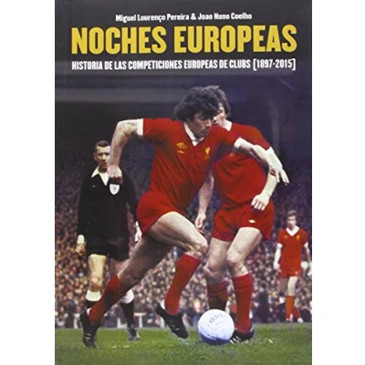 Imagen de Noches europeas: historia de las competiciones europeas clubs [1897 2015] (DEPORTES)