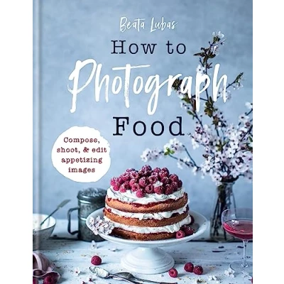 Imagen de How To Photograph Food