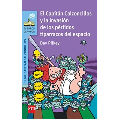 Imagen de El Capitán Calzoncillos y la invasión de los pérfidos tiparracos del espacio (El Barco Vapor Azul)