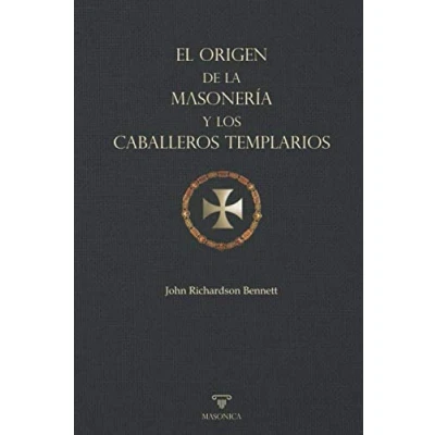 Imagen de El origen de la masonería Y los Caballeros Templarios: 3 (TEXTOS HISTORICOS CLASICOS)