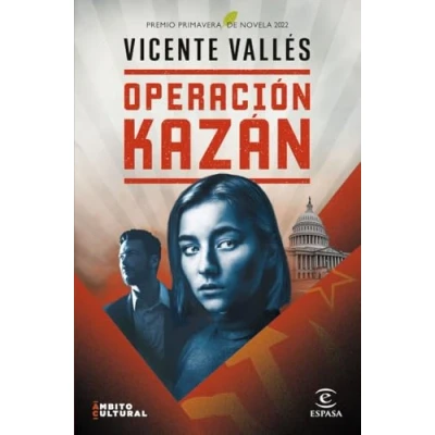 Imagen de Operación Kazán: Premio Primavera de Novela 2022 (ESPASA NARRATIVA)