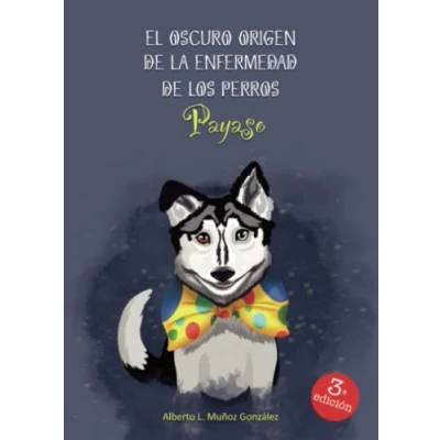 Imagen de El oscuro origen de la enfermedad los perros payaso (SIN COLECCION)