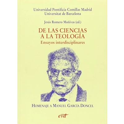 Imagen de De Las Ciencias a La Teologia: Ensayos interdisciplinares. Homenaje Manuel García Doncel (Varios)