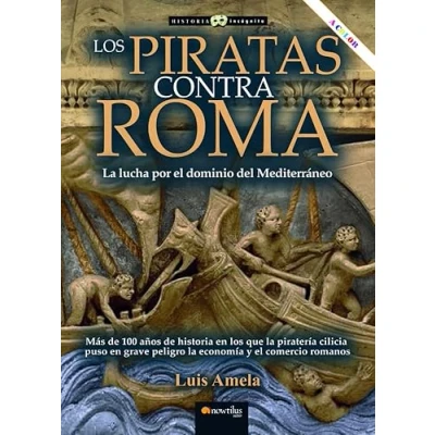 Imagen de Los piratas contra Roma: La lucha por el dominio del Mediterráneo (Historia incógnita)