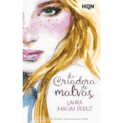 Imagen de La Criadora de malvas: Finalista del XII Premio Internacional HQÑ: 310 (HQN)