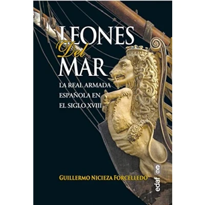 Imagen de Leones del mar. la Real Armada española en el siglo XVIII (Crónicas de Historia)