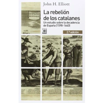 Imagen de la rebelión de los catalanes (2.ª Edición). Un estudio decadencia España (1598 1640): 1169 (Siglo XXI General)