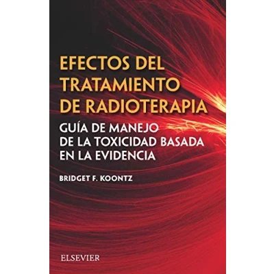 Imagen de Efectos del tratamiento de radioterapia: Guía manejo la toxicidad basada en evidencia