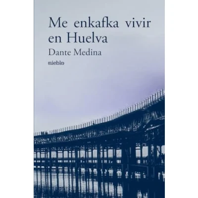 Imagen de Me enkafka vivir en Huelva
